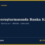 Bahis Soruşturmasında Banka Kayıtları 2026: Savcılık Hesap Hareketlerimi İsteyebilir mi? CMK 161, 332 ve 128/A-7, Banka Sırrı (5411 m.73), MASAK Bildirimi (5549 m.4, 7), KVKK m.11 ve 28, Lehe Delil Talebi ve Dilekçe Örneği