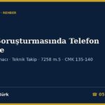Bahis Soruşturmasında Telefon Dinleme, Gizli Soruşturmacı ve Teknik Takip 2026: 7258 m.5 Genişletmesi, CMK 135-140 Koşulları, Süreler, Kayıtların İmhası ve Hukuka Aykırı Delil