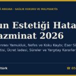 Burun Estetiği Hatası ve Tazminat 2026 — Rinoplasti Sonrası Yamukluk, Nefes ve Koku Kaybı; Eser Sözleşmesi, Sonuç Garantisi, Ücret İadesi, Süreler ve Yargıtay Kararları