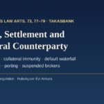 Clearing, settlement and the central counterparty in Turkey: Takasbank, settlement finality and default management