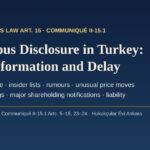 Continuous disclosure in Turkey: inside information, delayed disclosure and shareholding notifications under Communiqué II-15.1