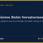 Döviz Bürosu Bahis Soruşturması 2026: Büro Sahibi ve Vezne Çalışanının Ceza Sorumluluğu (7258 m.5/1-c, TCK 282/3), MASAK Yükümlülükleri, Hazine ve Maliye Bakanlığı İzin İptali ve Faaliyet Durdurma (1567 m.3-4, 32 Sayılı Karar m.21, Tebliğ m.29), İzinsiz Döviz Alım Satımı, Kasaya El Koyma ve Savunma Dilekçesi