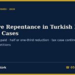 Effective Repentance in Turkish Fake Invoice Cases