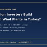 Solar and wind investment in Turkey for foreign investors: Turkish company rule, YEKA 2026, licence and YEKDEM