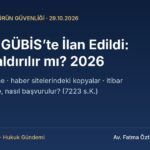 Hukuki rehber kapak görseli: Firmam GÜBİS’te ilan edildi, kayıt kaldırılır mı, kayıt güncelleme, haber sitelerindeki kopyalar ve itibar zararı 2026