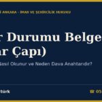 İmar Durumu Belgesi (İmar Çapı): Nasıl Alınır, Nasıl Okunur ve Neden Dava Anahtarıdır?