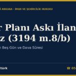 İmar Planı Askı İlanı ve İtiraz (3194 m.8/b): Otuz Gün, On Beş Gün ve Dava Süresi