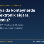 Hukuki analiz kapak görseli: depoda veya konteynerde kaçak elektronik sigara, 5607 sayılı Kanun m.3 ve 2149 sayılı Cumhurbaşkanı Kararı