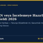 KURGAN veya İncelemeye Hazırlık Yazısı Geldi 2026: Şirketler İçin Yol Haritası — Faturayı Düzeltmek mi, Savunmak mı? Pişmanlık (VUK 371), Sahte Belge Cezası (VUK 359), Uzlaşma ve Vergi Davası