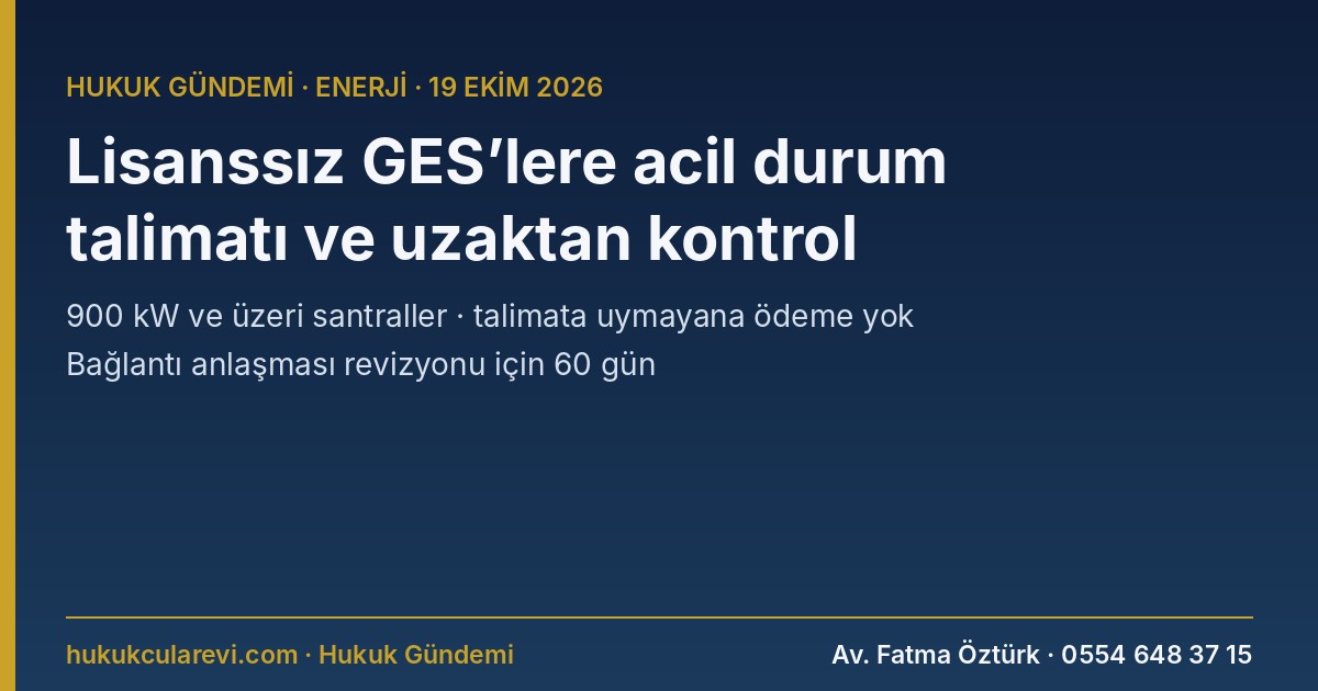 Lisanssız GES’lere acil durum talimatı: Uzaktan kontrol, ödeme kesintisi ve 60 günlük revizyon süresi