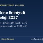 Hukuki rehber kapak görseli: Yeni Makine Emniyeti Yönetmeliği 2027, imalatçı ithalatçı dağıtıcı yükümlülükleri ve itiraz yolları