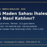 MAPEG maden sahası ihalesine nasıl katılınır: kapalı teklif ve açık artırma, teminat, 10 iş günü ödeme, iki ay ruhsatlandırma, ihale iptali ve dava süresi