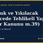 Metruk ve Yıkılacak Derecede Tehlikeli Yapılar (İmar Kanunu m.39): Yıkım, Tahliye ve Masraf