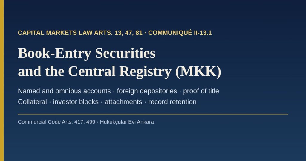 Turkish Book-Entry Securities and the Central Registry (MKK): Omnibus and Foreign Depository Accounts, Title, Collateral and Attachment under Communiqué II-13.1 Turkish Book-Entry Securities and the Central Registry (MKK): Omnibus and Foreign Depository Accounts, Title, Collateral and Attachment under Communiqué II-13.1
