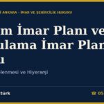 Nazım İmar Planı ve Uygulama İmar Planı Farkı: Plan Kademelenmesi ve Hiyerarşi