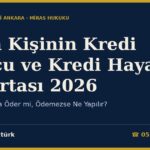 Ölen Kişinin Kredi Borcu ve Kredi Hayat Sigortası 2026: Borcu Sigorta Öder mi, Ödemezse Ne Yapılır?