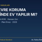 Özel çevre koruma bölgesinde ev yapılır mı: 383 sayılı KHK, plan, hassas zon ve trampa