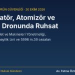 Pülverizatör, atomizör ve ilaçlama dronunda ruhsat, test raporu, CE ve 5996 cezaları — Hukukçular Evi