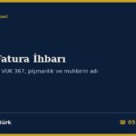 Sahte Fatura İhbarı ve Suç Duyurusu 2026: Vergi Dairesine ve GİB Kanallarına İhbar, Savcılığa Suç Duyurusu (CMK 158) ve VUK 367, İhbarın Pişmanlık ve İzaha Davete Etkisi (VUK 370, 371), Muhbirin Adının Bildirilmesi (VUK 142), İftira ve Suç Uydurma (TCK 267, 271), İhbar Edilen Şirketin Hakları ve Dilekçe Örnekleri
