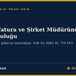 Sahte Fatura Dosyasında Şirket Müdürü ve Yönetim Kurulu Üyesinin Sorumluluğu 2026: Ceza Sorumluluğu (TCK 20, VUK 333), Vergi ve Üç Kat Cezanın Şahsen Tahsili (VUK 10, 6183 Mükerrer 35), Limited Ortak (6183 m.35), Tasfiye ve Terkin, Şirketin ve Ortakların Yöneticiye Rücuu (TTK 553-560, 644) ve Ödeme Emrine Dava Dilekçesi