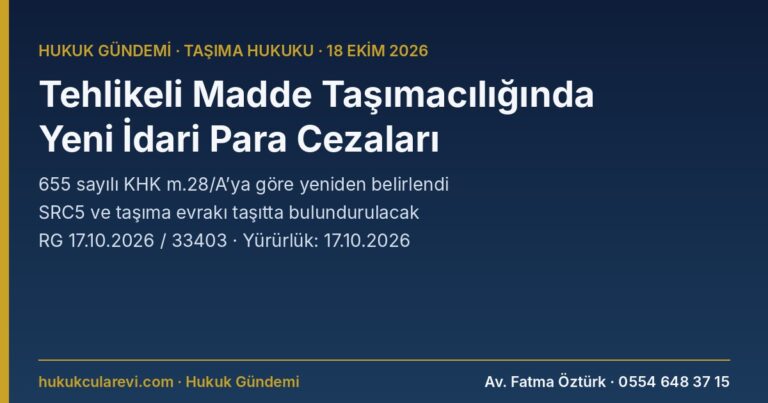 Tehlikeli Madde Taşımacılığında Yeni İdari Para Cezaları: SRC5 ve Taşıma Evrakı Artık Taşıtta Bulundurulacak (RG 33403)
