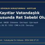 Hangi kayıtlar vatandaşlık başvurusunda ret sebebi olur: takipsizlik, beraat, HAGB, erteleme, eski kayıt ve eşin kaydı