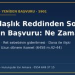 Vatandaşlık reddedildikten sonra yeniden başvuru: bekleme süresi, ret sebebinin giderilmesi, dava ile ilişki ve uzun dönem ikamet (5901, 6458)