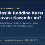Vatandaşlık reddine karşı iptal davası kazanılır mı: dava süreci, yetkili mahkeme, yürütmeyi durdurma ve istinaf (İYUK)