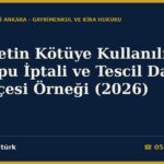 Vekâletin Kötüye Kullanılması ile Tapu İptali ve Tescil Dava Dilekçesi Örneği (2026) — TBK m.504