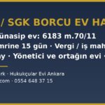 Vergi veya SGK borcu yüzünden ev haczedilir mi? 6183 m.70/11 haline münasip ev, ödeme emri, tecil ve şirket borcu