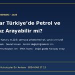 Yabancılar Türkiye’de petrol ve doğal gaz arayabilir mi — 6491 sayılı Türk Petrol Kanunu, Devlet hissesi ve EPDK lisansı